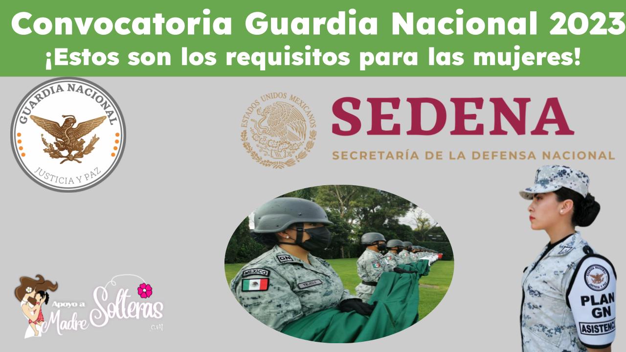 Convocatoria Guardia Nacional 2023 ¡Estos Son Los Requisitos Para Las ...