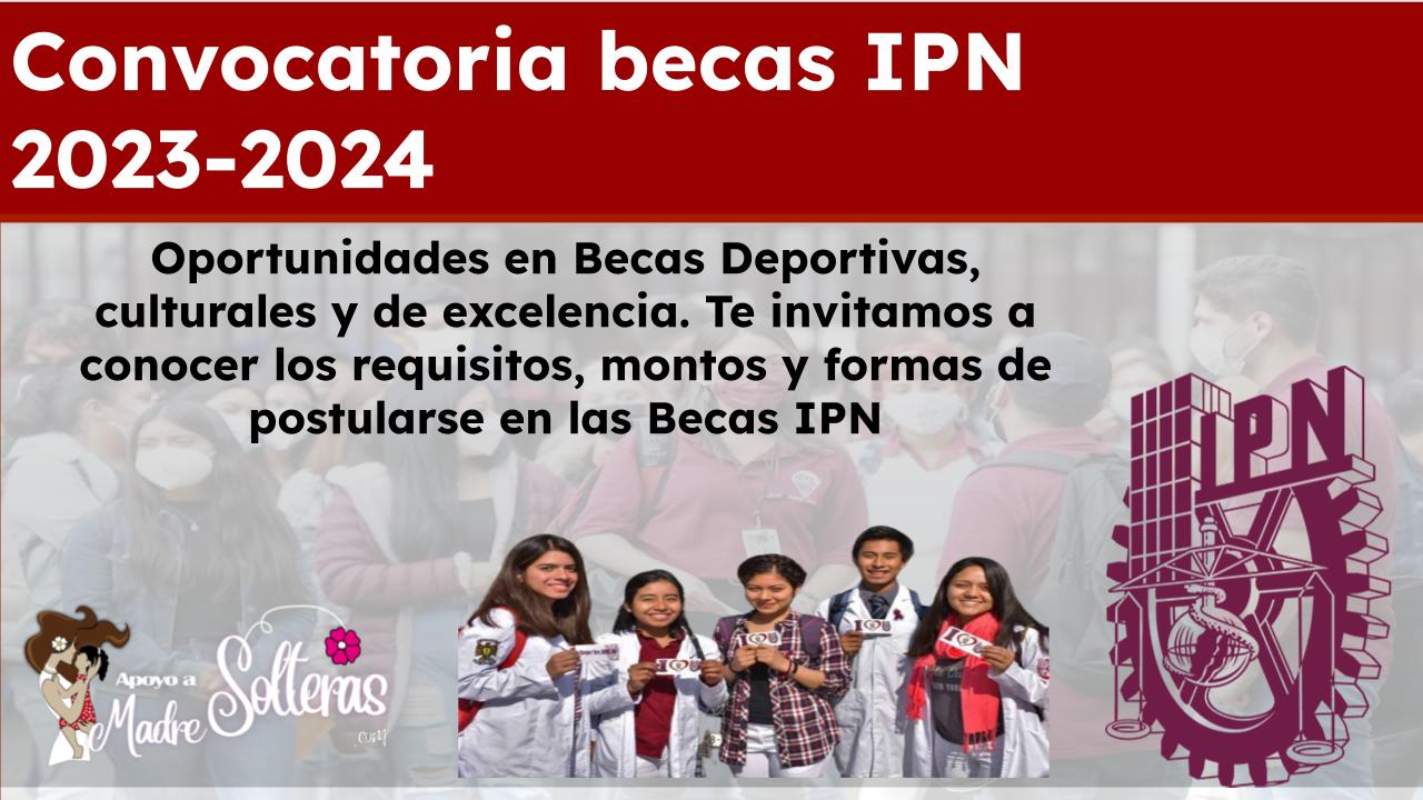 Convocatoria Becas IPN 20232024 🥇 【 Mayo 2024】