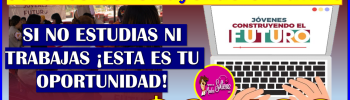Ya se abrió la convocatoria para registrarte en el Programa de Jóvenes Construyendo el Futuro