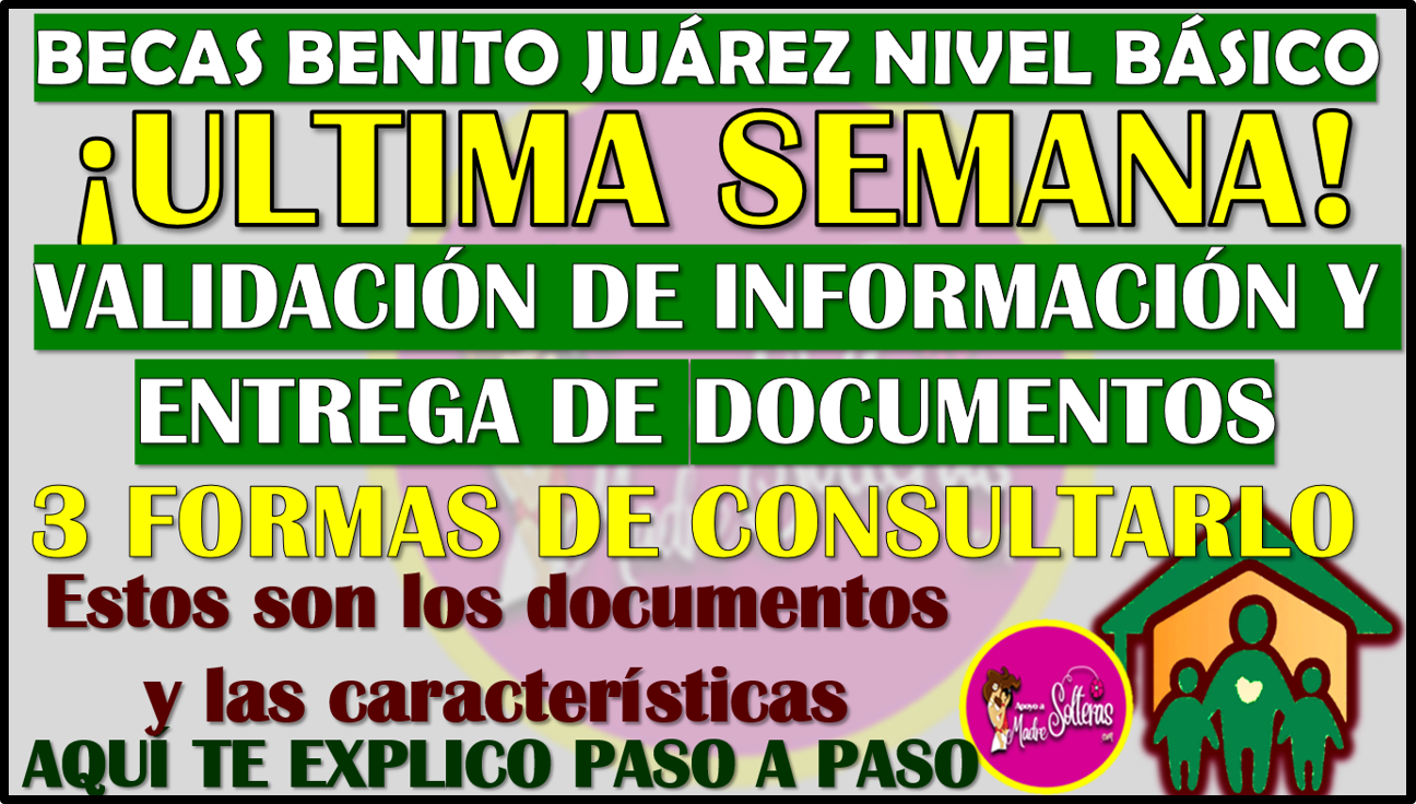 ¡ULTIMA SEMANA! para la Validación de información y recepción de documentos: Becas Benito Juárez