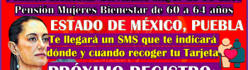 Se confirma la entrega de Tarjetas 2025: Pensión Bienestar del Adulto Mayor y Pensión Mujeres Bienestar