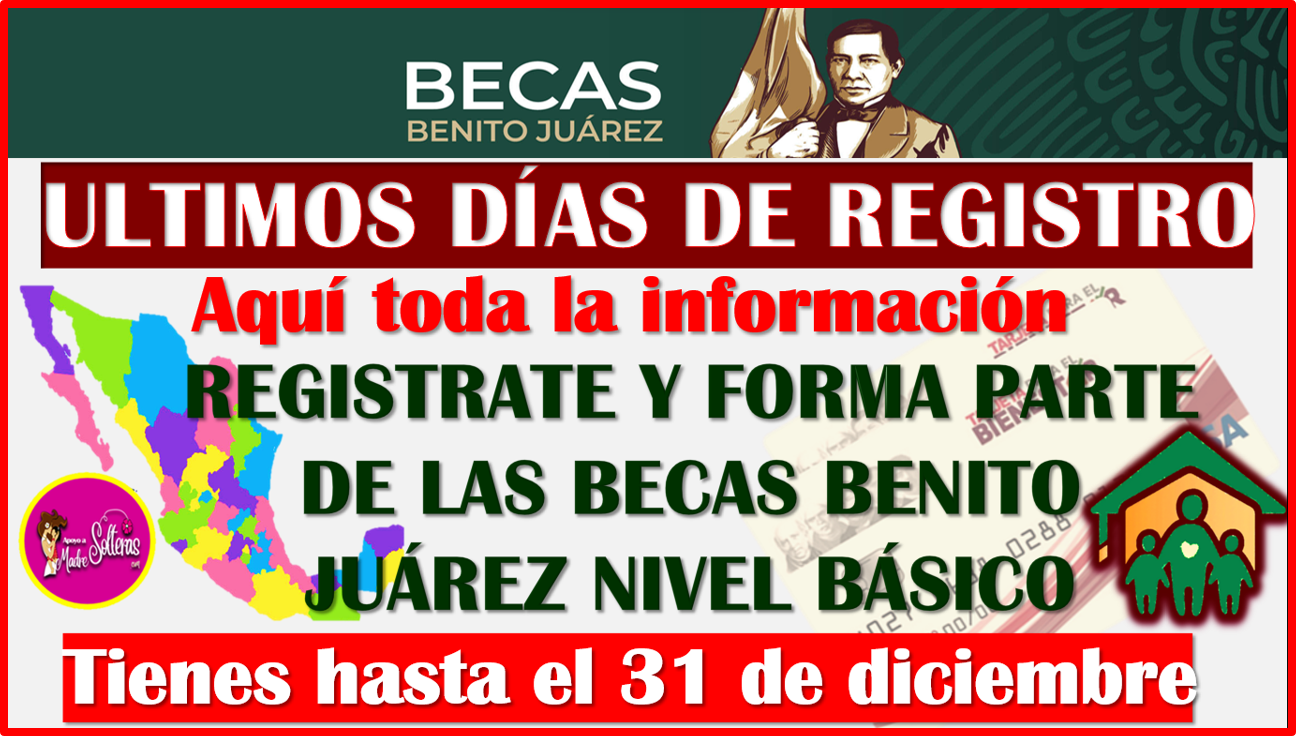 FECHA LIMITE para REGISTRARSE en las Becas Benito Juárez para nivel básico, aquí toda la información