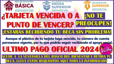 ¿Tienes la Tarjeta Vencida? Así puedes cobrar tu beca Benito Juárez 2024