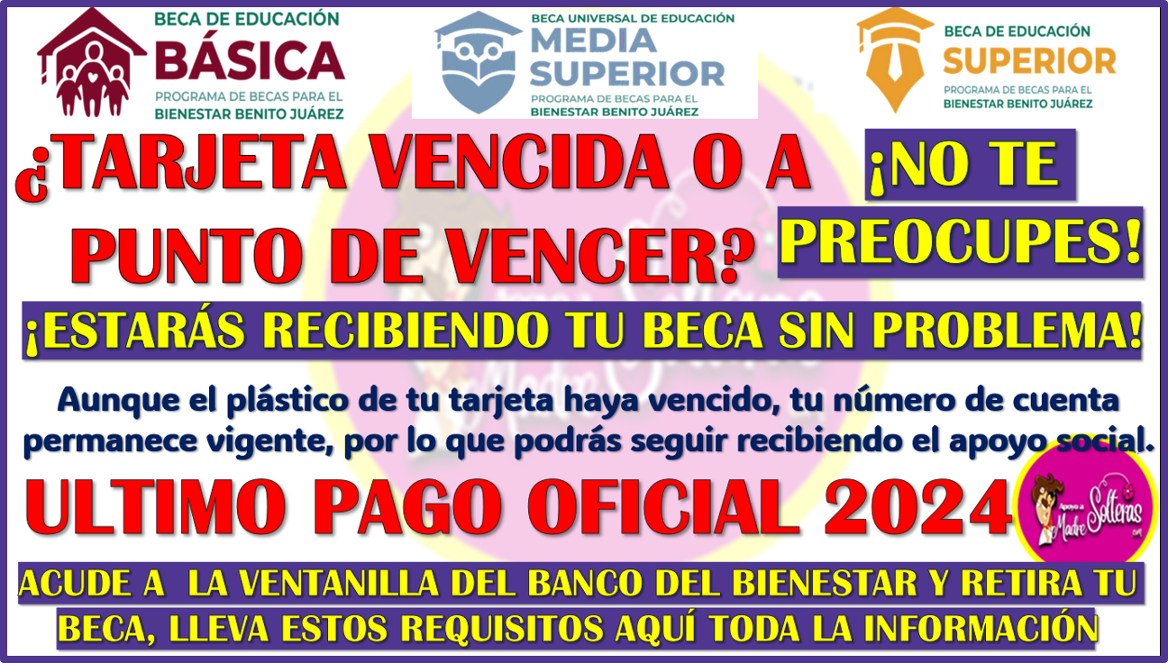 ¿Tienes la Tarjeta Vencida? Así puedes cobrar tu beca Benito Juárez 2024