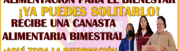 Solicita el Programa Alimentación para el Bienestar y recibe una canasta básica de manera bimestral, aquí la información