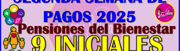 Segunda Semana de Pagos: Pensiones del Bienestar iniciales cobran del 6 al 11 de Enero 2025