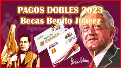 Fechas de Pagos dobles para las Becas Benito Juárez 2023, Básica, Media Superior y Superior