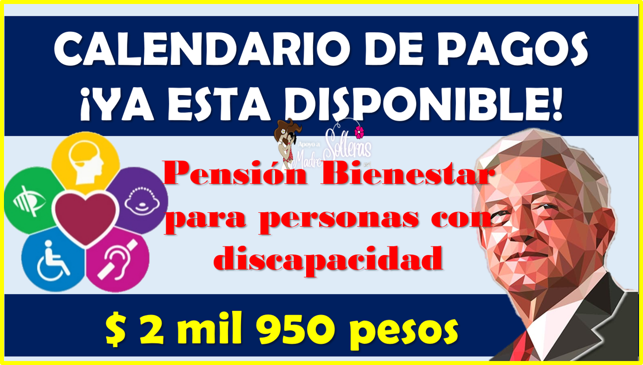 CALENDARIO DE PAGOS Pensión del Bienestar para personas con Discapacidad 2023