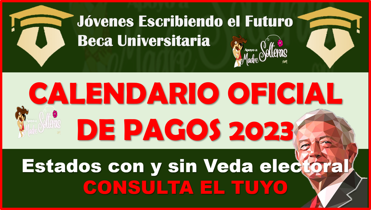 Conoce tu CALENDARIO OFICIAL DE PAGOS Benito Juárez 2023 Jóvenes Escribiendo el Futuro