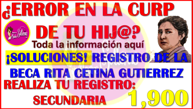 ¿ERROR en el registro de la Beca Rita Cetina Gutierrez? aquí te explico las soluciones