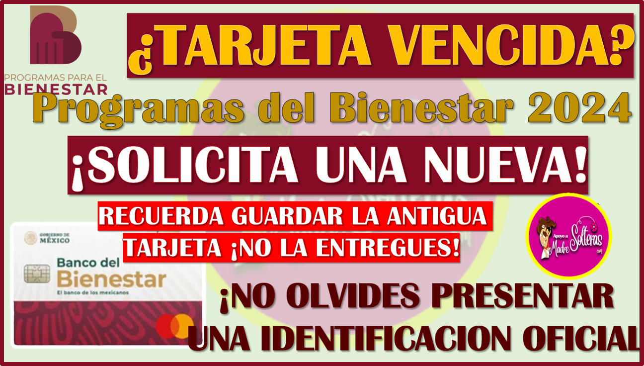 Tarjeta Bienestar 2024 ¿Que hago si ya se me venció mi Tarjeta? aquí te explicamos