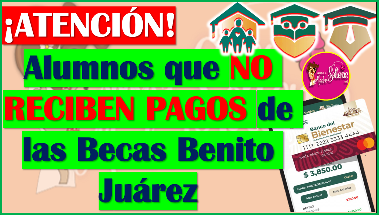 BECARIOS QUE NO RECIBEN PAGOS en esta segunda emisión: Becas Benito Juárez, consulta toda la información
