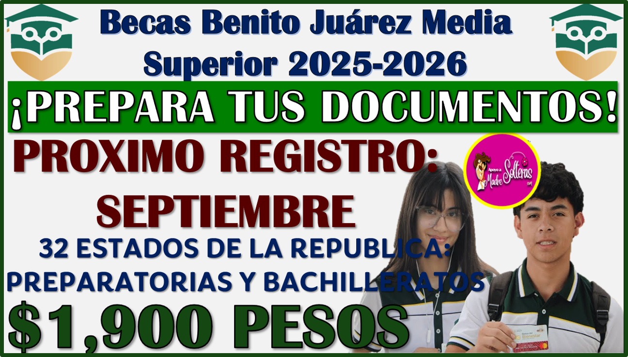 ▷ Si vas a entrar a Prepa o Bachillerato PREPARA TUS DOCUMENTOS para la Beca Benito Juárez 2025-2026 » 2025 Apoyos a Madres Solteras 🥇 Si vas a entrar a Prepa o Bachillerato PREPARA TUS DOCUMENTOS para la Beca Benito Juárez 2025-2026