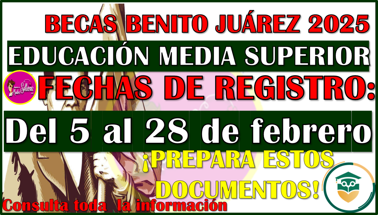 Ya hay fechas de REGISTRO para las Becas Benito Juárez 2025 de Educación Media Superior