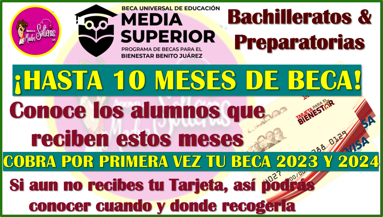 Vas a recibir hasta 10 meses de Beca Benito Juárez ¡SOLO PARA ESTOS ALUMNOS! Educación Media Superior 2024