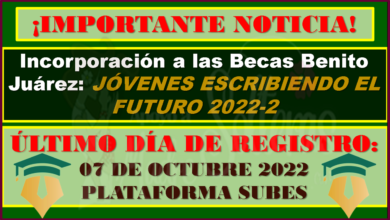 ULTIMO DIA DE REGISTRO: Becas Benito Juárez  2022-2023 Jóvenes Escribiendo el Futuro