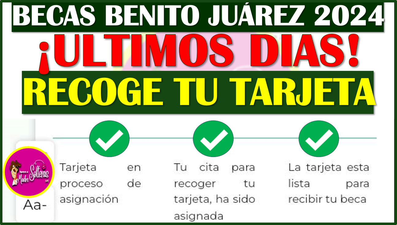 ¡ULTIMAS DIAS PARA RECOGER TU TARJETA DEL BIENESTAR: BECAS BENITO JUAREZ 2024, AQUÍ MÁS DETALLES