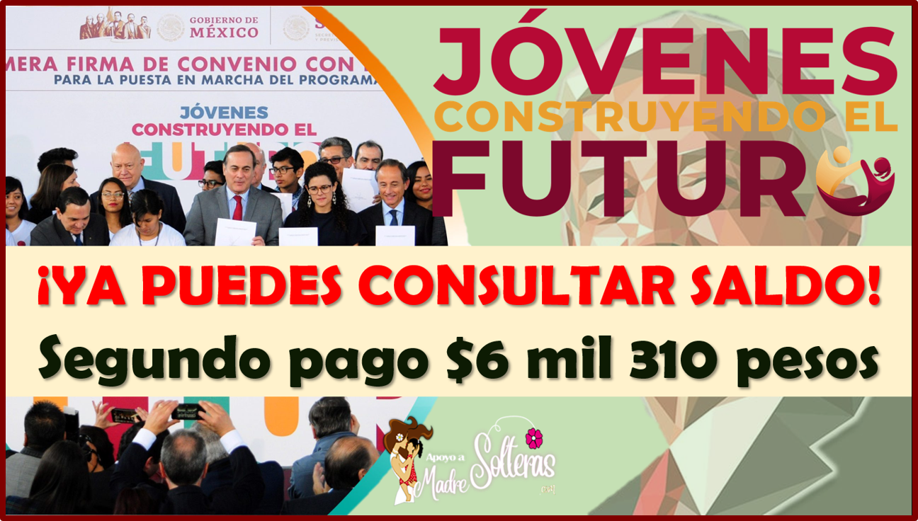 Ya puedes consultar tu saldo: $ 6 mil 150 pesos Jóvenes Construyendo el Futuro, segundo pago