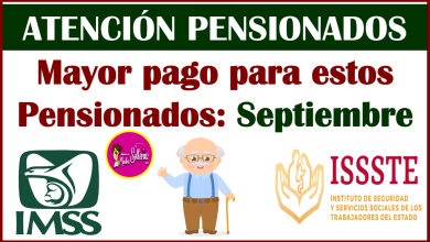 Atención pensionados del IMSS e ISSSTE, estos son los Pensionados que recibirán más dinero en Septiembre