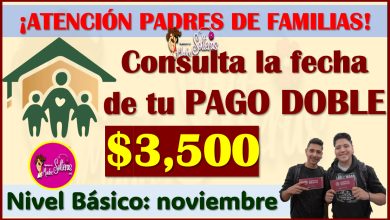 ¡ ATENCIÓN PADRES DE FAMILIAS! Consulta la fecha de pago DOBLE de las Becas Benito Juárez Nivel Básico