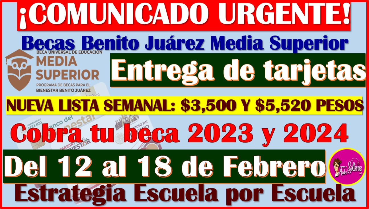 Del 12 al 18 de Febrero recibes tu Tarjeta del Bienestar: Becas Benito Juárez Nivel Media Superior 2024