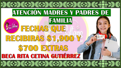 ¿En qué día se depositarán los $1,900 más $700 extras de la Beca Rita Cetina Gutiérrez 2025?