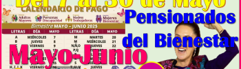 Ya tenemos Calendario Oficial de Pagos del bimestre Mayo-Junio de las Pensiones del Bienestar 2025