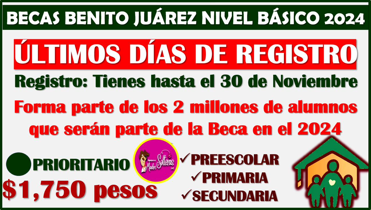 ¡ÚLTIMOS DÍAS DE REGISTRO! Preescolar,Primaria y Secundaria: Becas Benito Juárez 2024