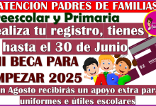 Tienes hasta el 30 de Junio 2025 para registrar a tus hijos en el Programa Mi Beca para Empezar