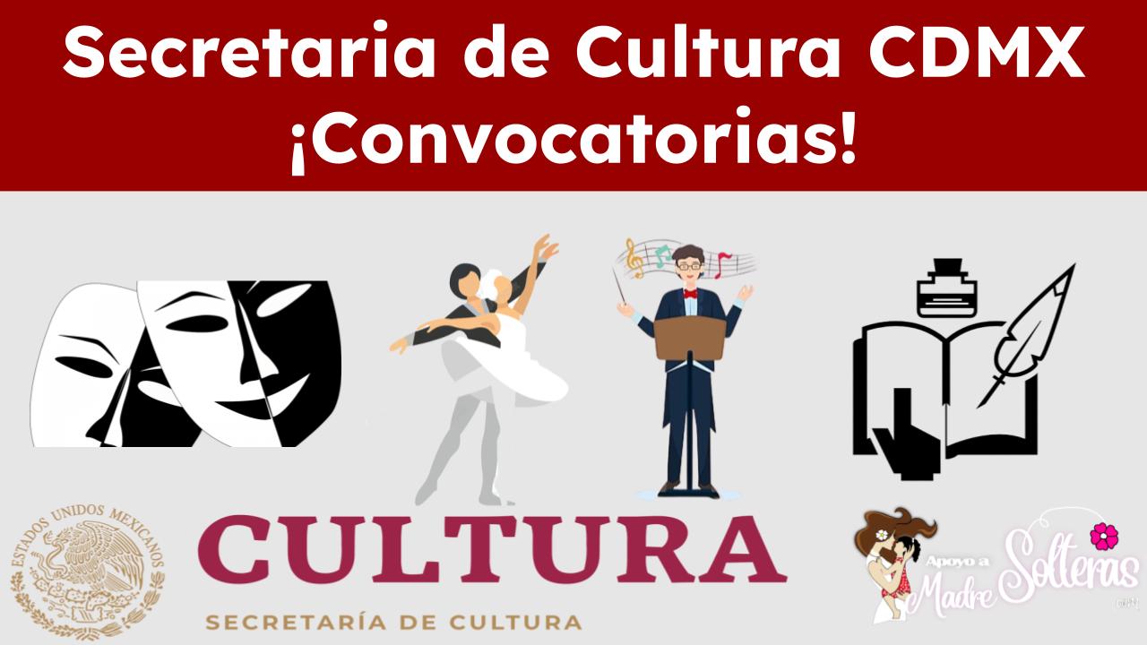 Secretaria De Cultura CDMX ¡Convocatorias! 🥇 【 Mayo 2024】