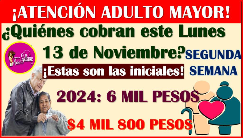 Estos Son Los Adultos Mayores Que Cobran Este Lunes 13 De Noviembre ...