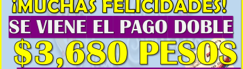 ¡PRÓXIMO PAGO DOBLE! para los becarios de las Becas Benito Juárez de Nivel Media Superior