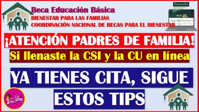 Becas Benito Juárez Nivel Básico: Si llenaste ambas cédulas CSI y CU, sigue estos tips para tu cita y validar tu información