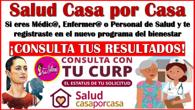 ¡YA HAY RESULTADOS! si te registraste en el Programa Salud casa por casa, consulta si formas parte