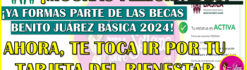 Continua la ENTREGA DE TARJETAS para los becarios de Educación Básica: Becas Benito Juárez