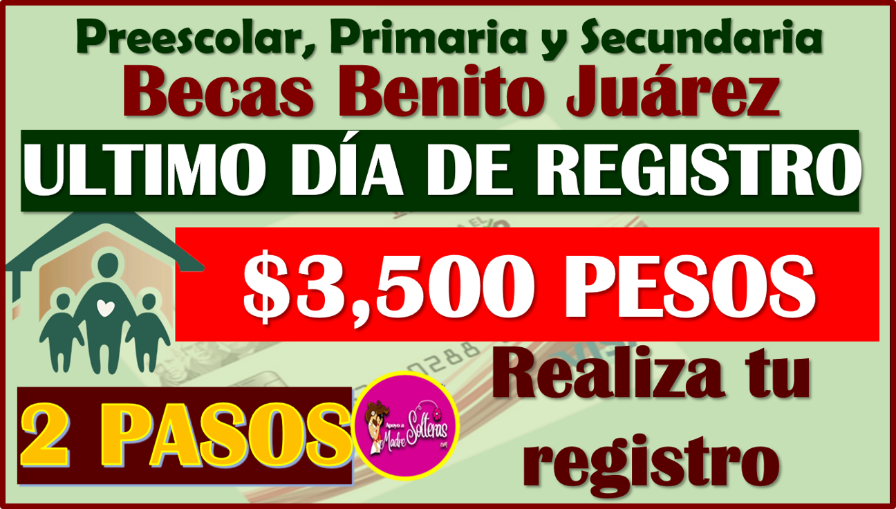 ¡YA NO QUEDA TIEMPO! hoy es el último día de registro para las Becas Benito Juárez Nivel Básico