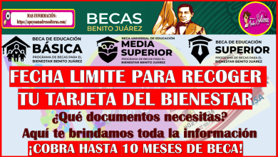 Fecha limite para RECOGER tu Tarjeta del Bienestar para las Becas Benito Juárez 2024