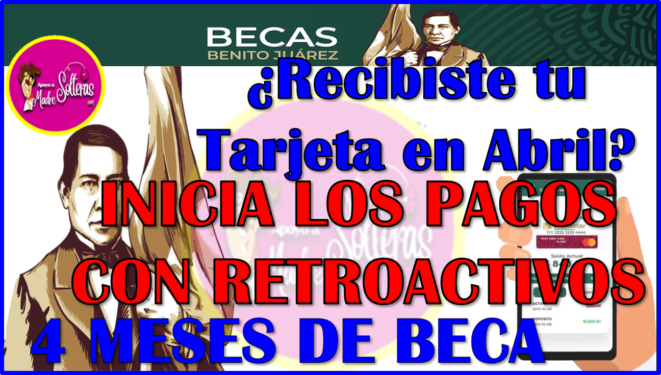 ▷ Si recibiste tu Tarjeta en Abril ya están depositando tu Beca Benito Juárez 2025, aqui la información » 2025 Apoyos a Madres Solteras 🥇 Si recibiste tu Tarjeta en Abril ya están depositando tu Beca Benito Juárez 2025, aqui la información