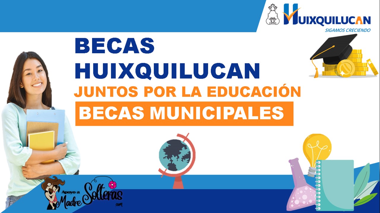 ▷ Becas Huixquilucan 2021-2022 » 2021 Apoyos a Madres Solteras 🥇 becas-huixquilucan-2021-2022