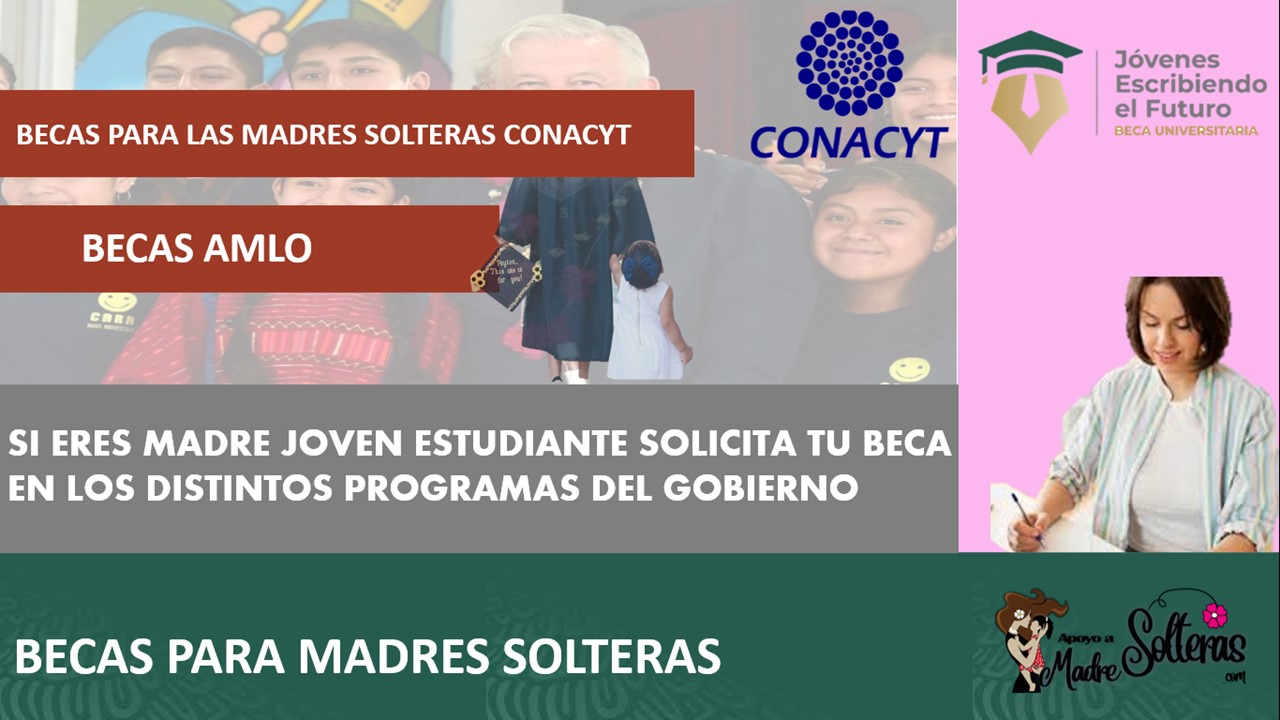 Becas para madres solteras 2022-2023