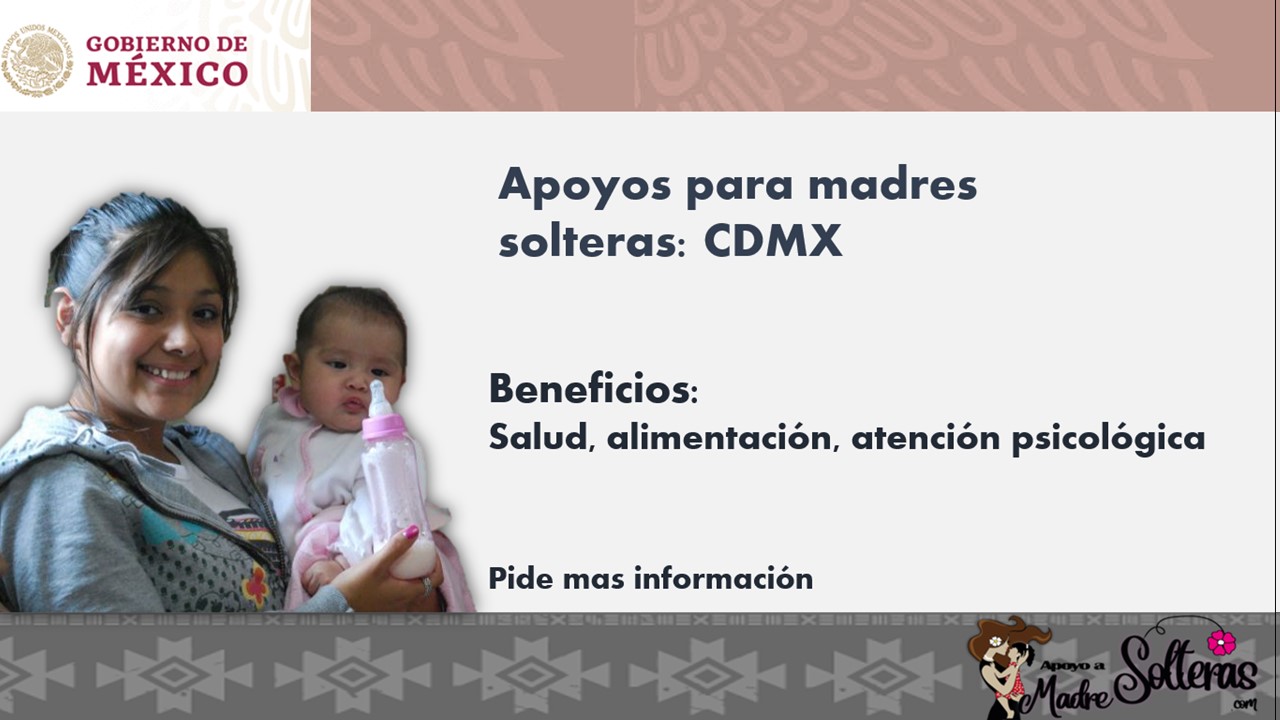 Apoyos A Madres Solteras Apoyos Para Madres Solteras CDMX 20232024 🥇