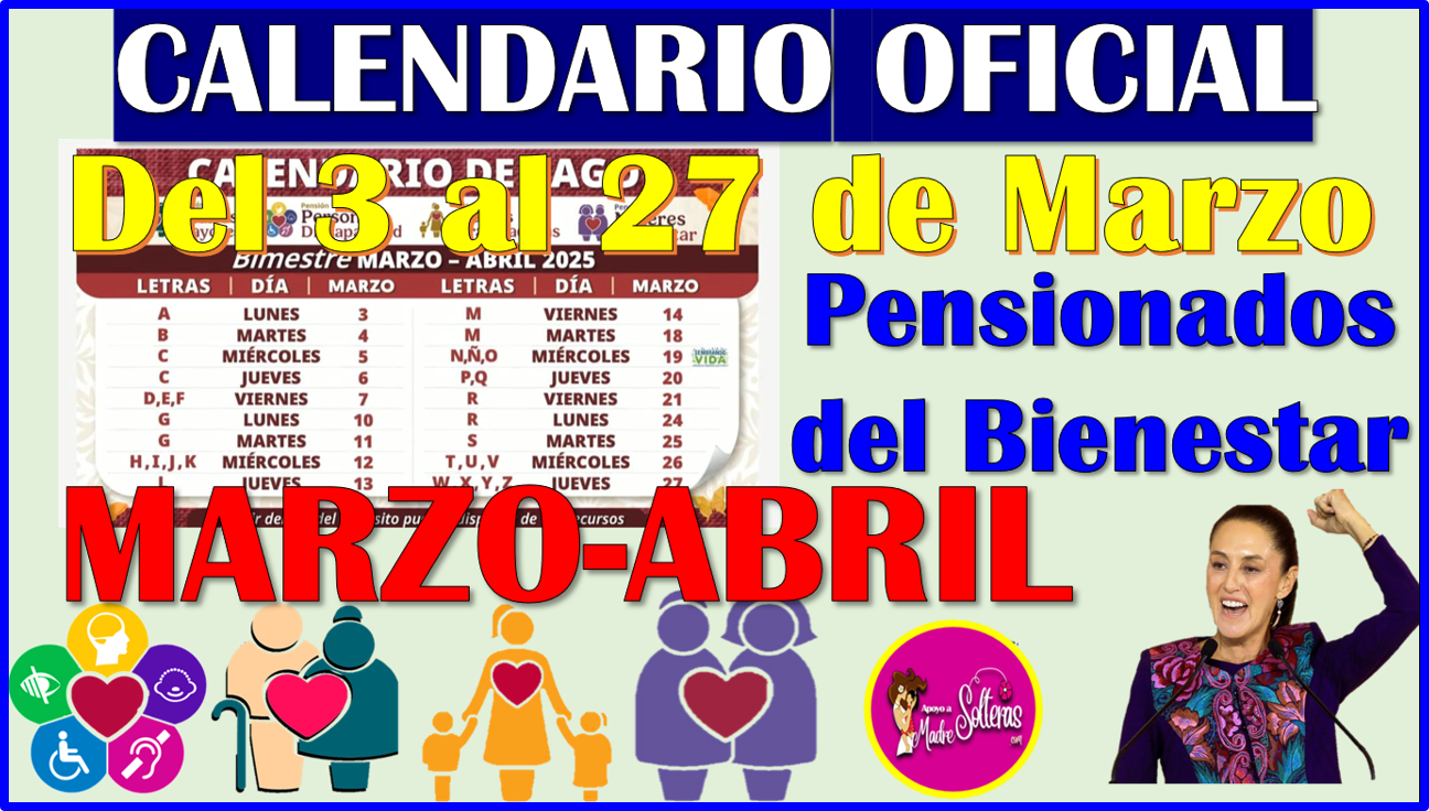 ¡YA TENEMOS CALENDARIO OFICIAL DE PAGOS! Del 3 al 27 de Marzo: Pensiones del Bienestar