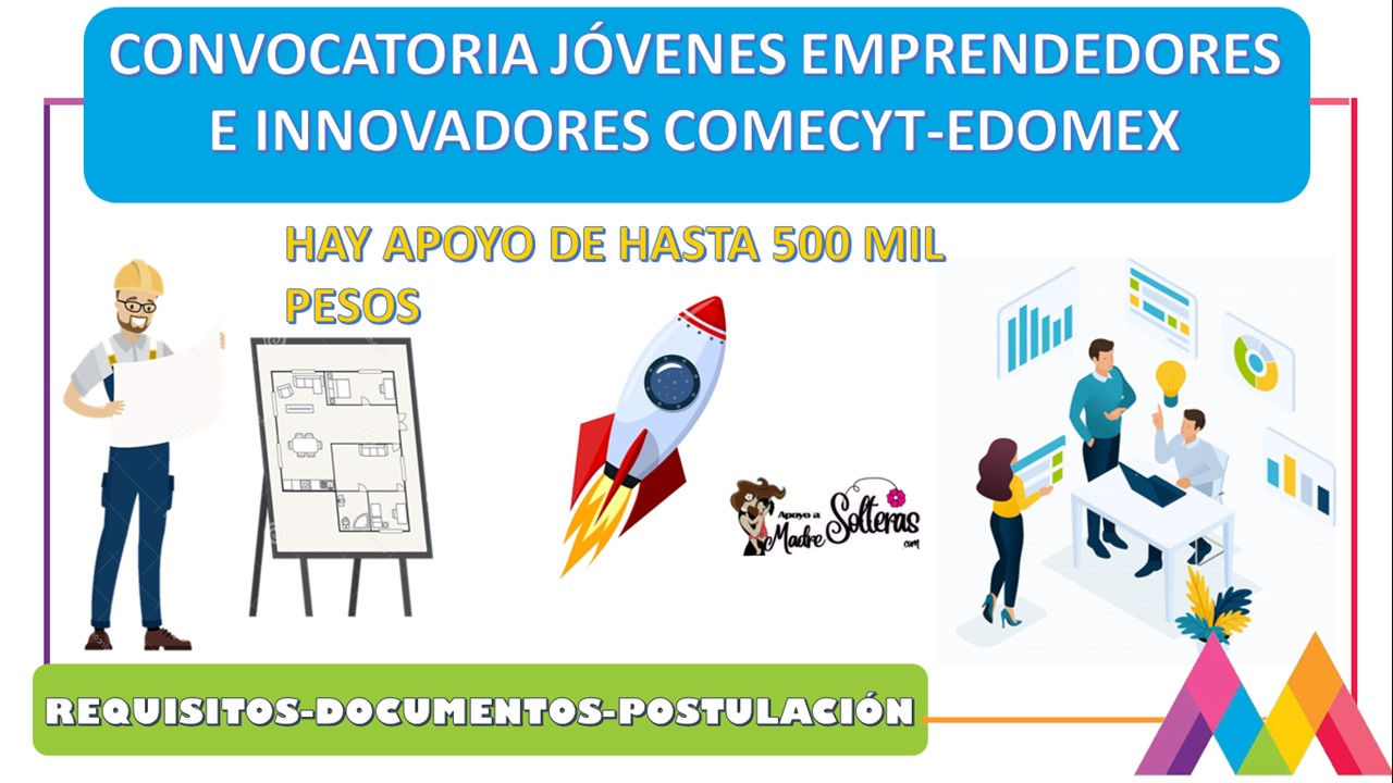 convocatoria-jovenes-emprendedores-e-innovadores-comecyt-hay-apoyo-de-hasta-500-mil-pesos