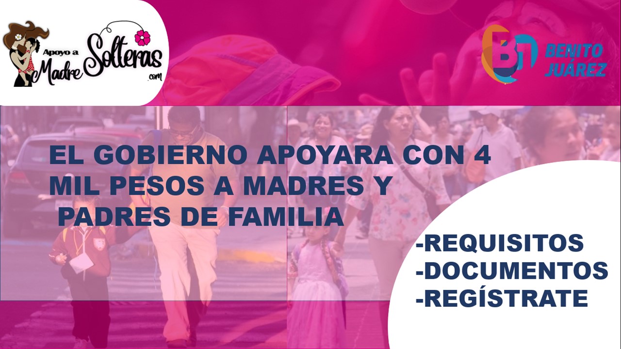 ▷ Darán 4 mil pesos a madres y padres de familia » 2021 Apoyos a Madres Solteras 🥇 daran-4-mil-pesos-a-madres-y-padres-de-familia-2