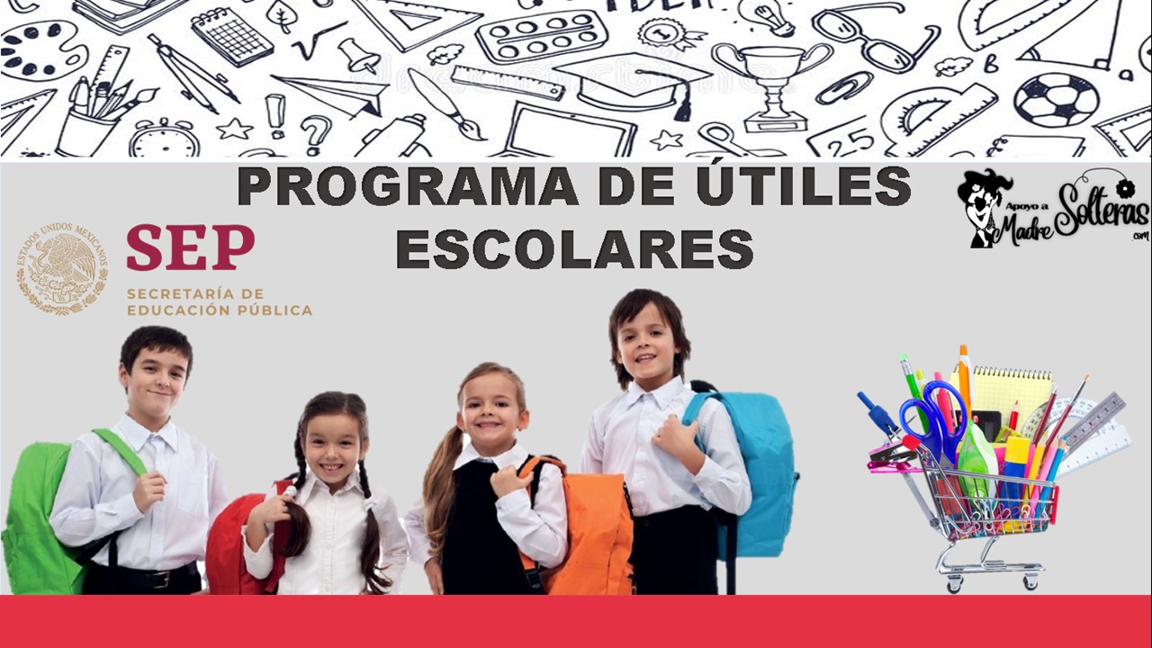 ▷ Programa de útiles escolares » 2021 Apoyos a Madres Solteras 🥇 programa-de-utiles-escolares