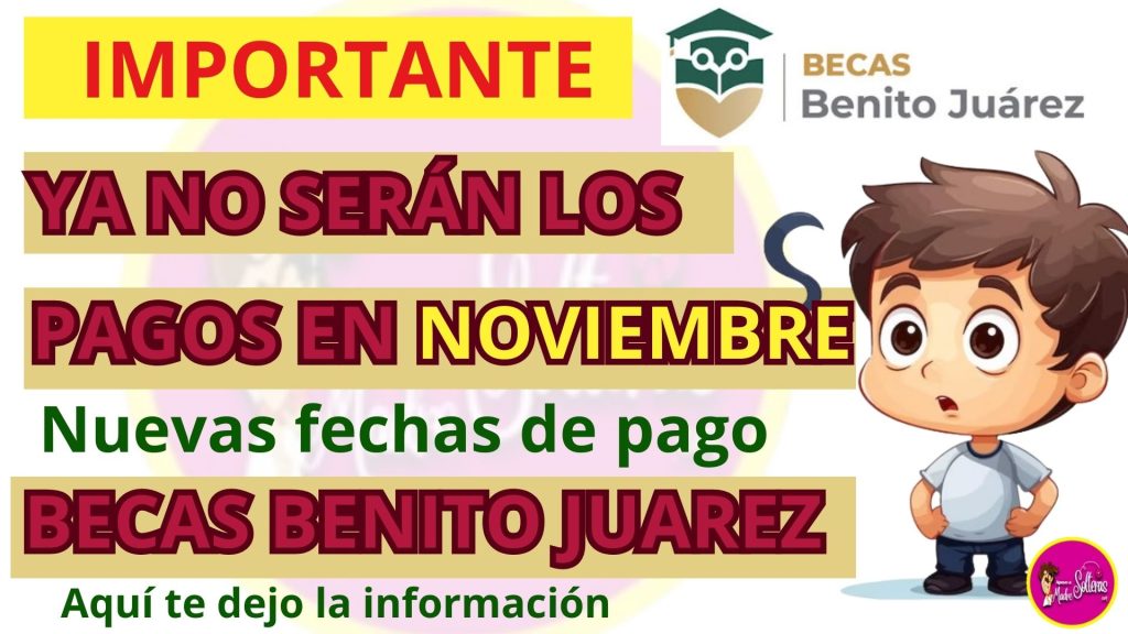 🔔 ¡Atención Becari@s! 🚀 Nueva fecha de PAGO para la Beca Benito Juárez: ¡Prepárense para el Último Cuatrimestre del Año! 💸📅