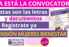 ¡Es oficial! Ya está disponible la convocatoria para registrarte en la "Pensión Mujeres Bienestar".|Estas son las letras|Aquí tienes los documentos necesarios para completar tu registro: