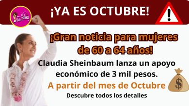 🌟 ¡Ya es Octubre! Buenas noticias, para las mujeres de 60 a 64 años! Claudia Sheinbaum anuncia un apoyo económico de 3 mil pesos. ¿Qué necesitas saber? 💰✨