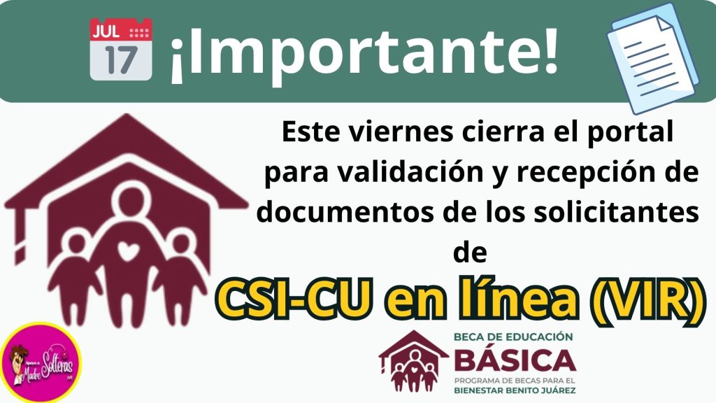 ¡Atención! 📣 Este viernes cierra la ventana para validar tu información y enviar la documentación de solicitantes CSI-CU en línea (VIR). ¡No te quedes fuera!|fechas|validar|básica| 🗂️✨