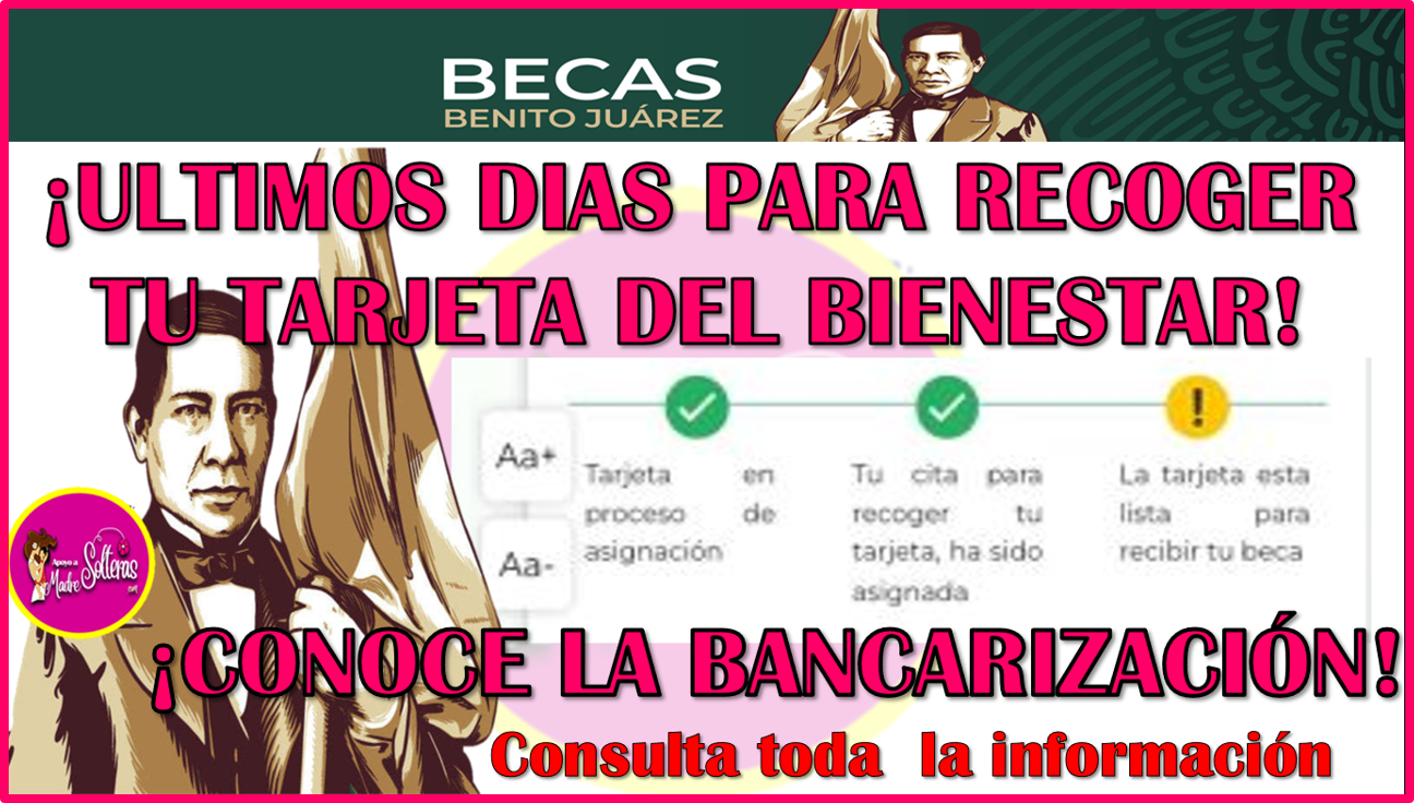 Continua la bancarización de Tarjetas para las Becas Benito Juárez ¡Quedan pocos días!